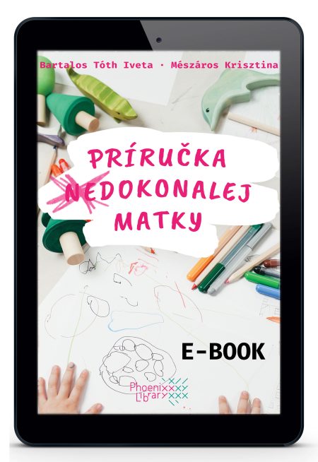 batalos tóth iveta mészáros krisztina príručka (ne)dokonalej matky e-book