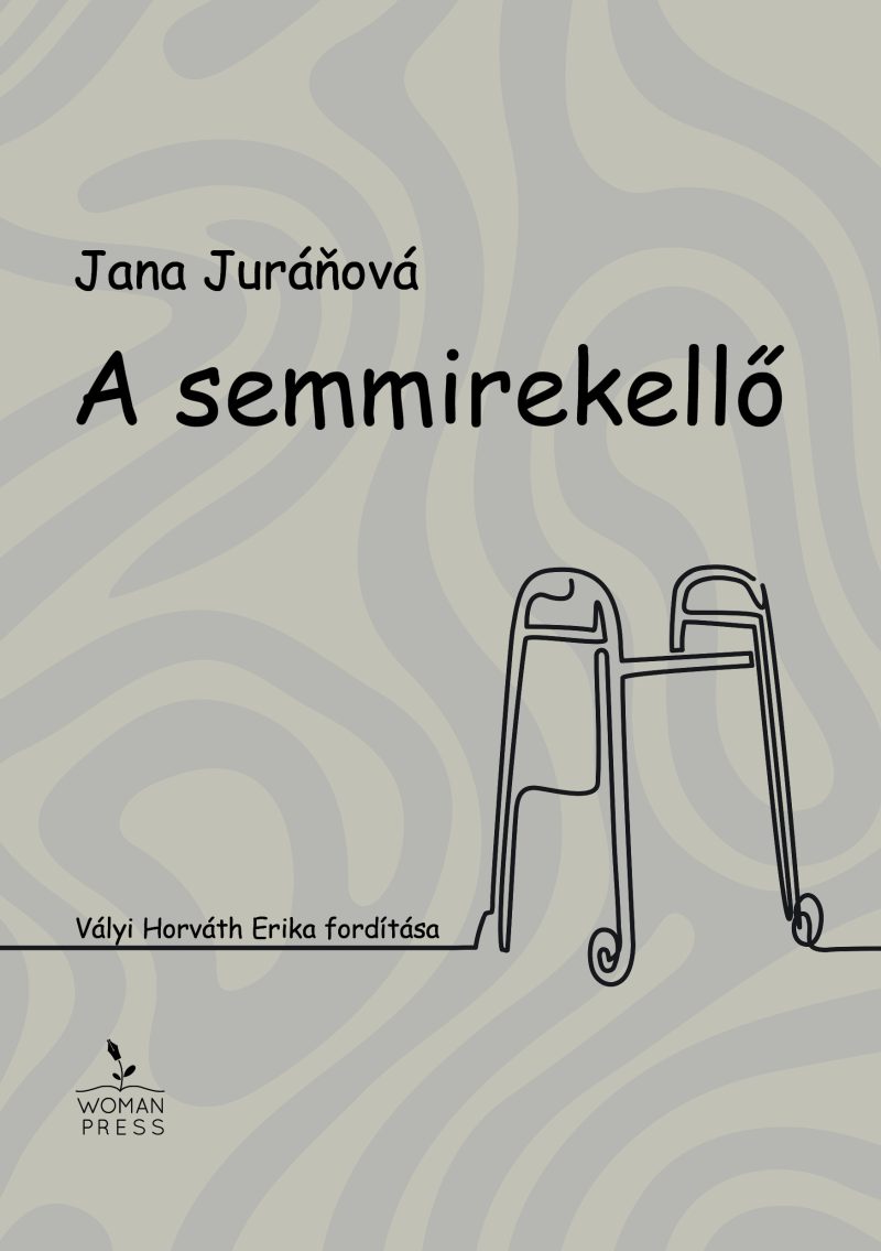 Jana Juráňová: A semmirekellő