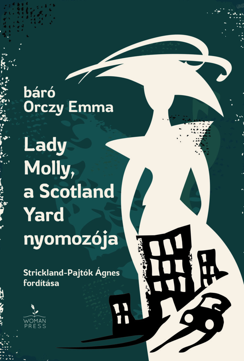 báró Orczy Emma: Lady Molly, a Scotland Yard nyomozója